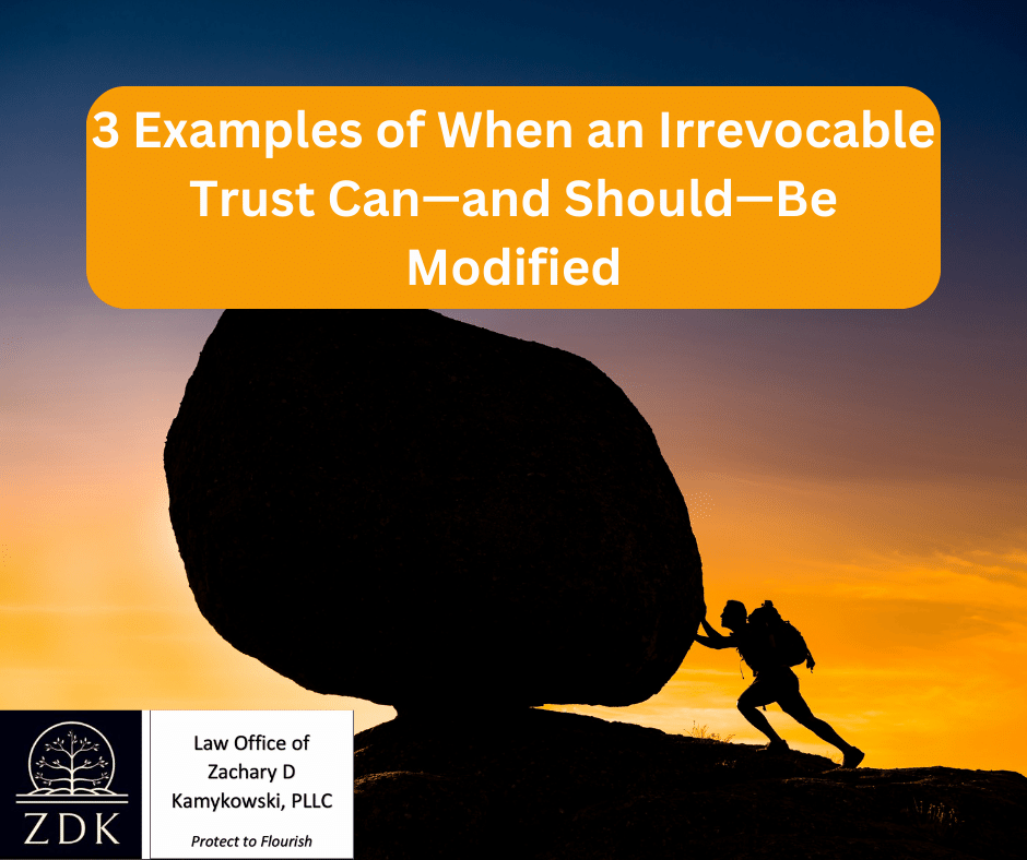A bloke pushing a boulder: 3 Examples of When an Irrevocable Trust Can—and Should—Be Modified