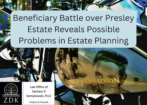 Beneficiary Battle over Presley Estate Reveals Possible Problems in Estate Planning