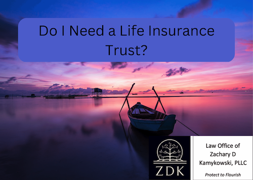 Do I Need a Life Insurance Trust