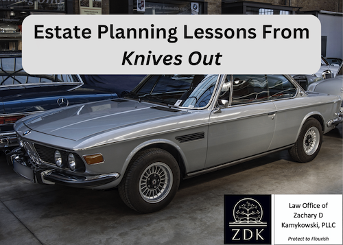 Estate Planning Lessons from knives out Why the Knives May Come Out at Death