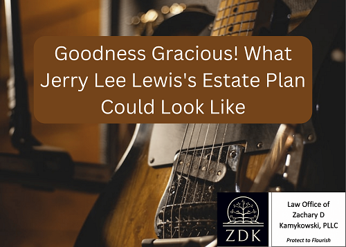 Goodness Gracious! What Jerry Lee Lewis's Estate Plan Could Look Like