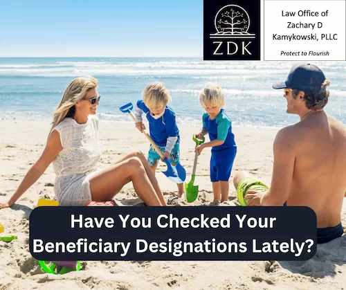 family playing on the beach: Have You Checked Your Beneficiary Designations Lately