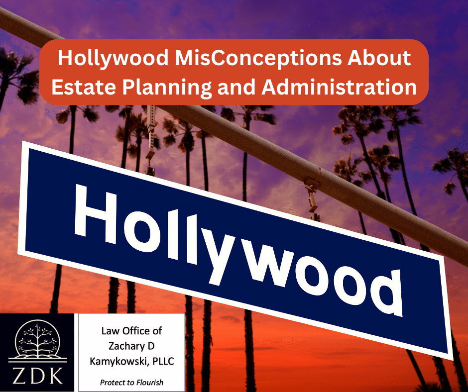 Hollywood street sign: Hollywood MisConceptions About Estate Planning and Administration