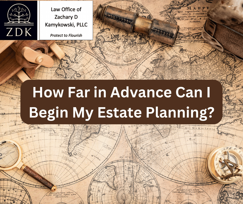 Antique navigation map: How Far in Advance Can I Begin My Estate Planning