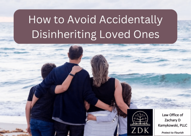 How to Avoid Accidentally Disinheriting Loved Ones