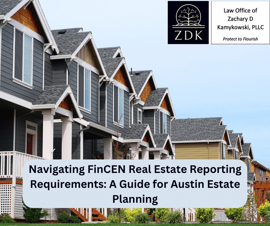 Row houses: Navigating FinCEN Real Estate Reporting Requirements A Guide for Austin Estate Planning