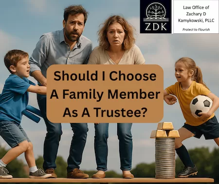 harried family: Should I Choose A Family Member As A Trustee