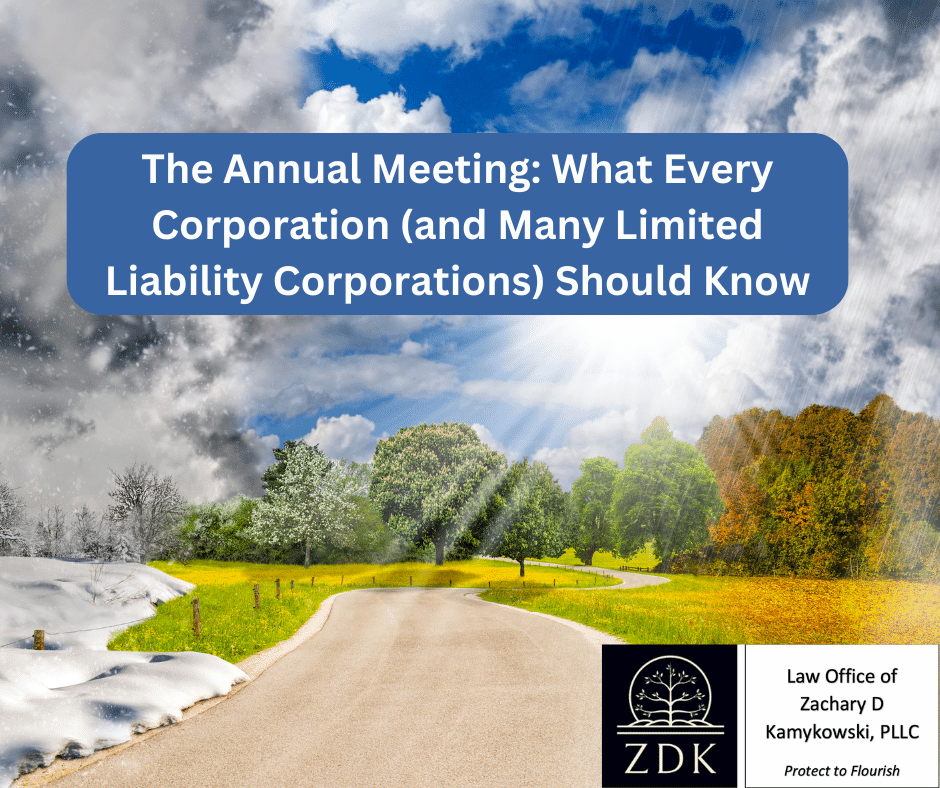four seasons: The Annual Meeting What Every Corporation (and Many Limited Liability Corporations) Should Know