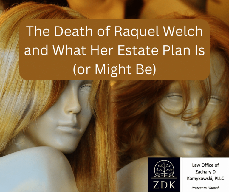 The Death of Raquel Welch and What Her Estate Plan Is (or Might Be)