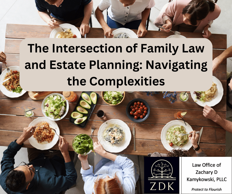 family dinner: The Intersection of Family Law and Estate Planning Navigating the Complexities