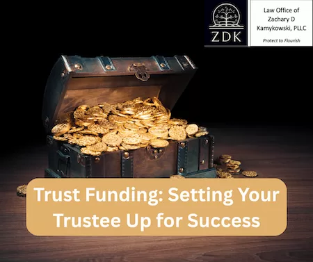 treasure chest: Trust Funding Setting Your Trustee Up for Success