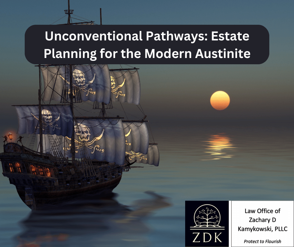 Pirate Ship & Sunset: Unconventional Pathways Estate Planning for the Modern Austinite