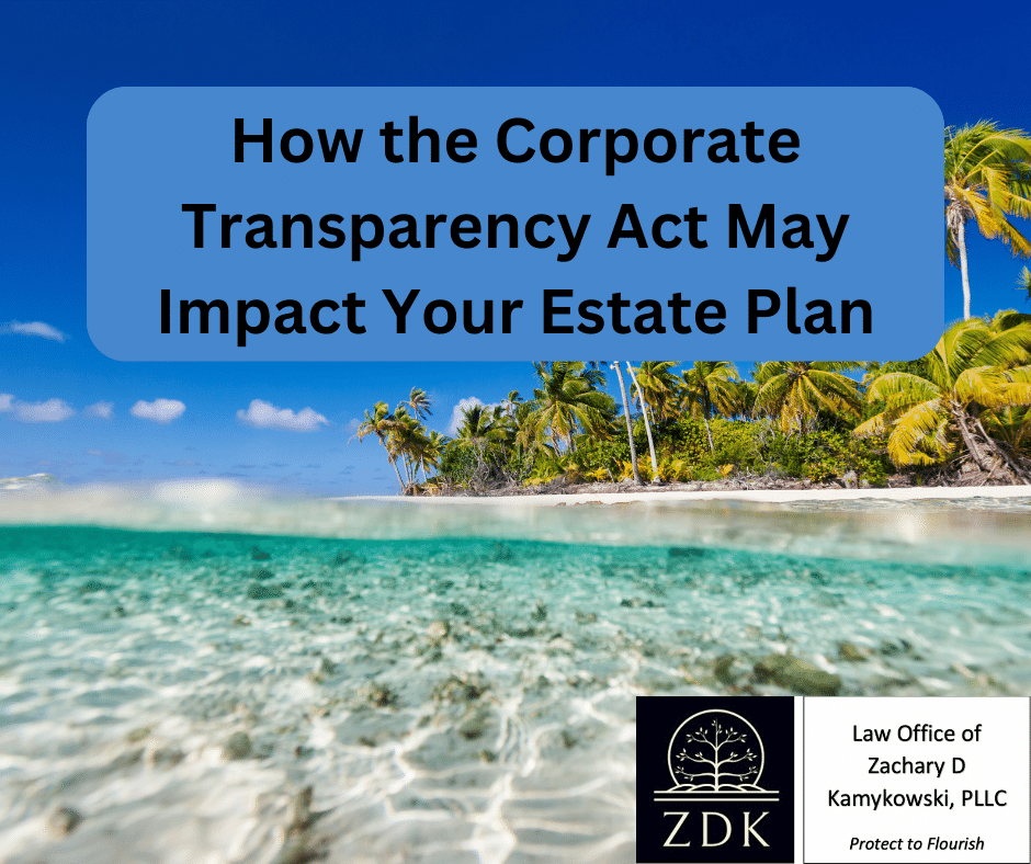 Transparent tropical beach water: How the Corporate Transparency Act May Impact Your Estate Plan