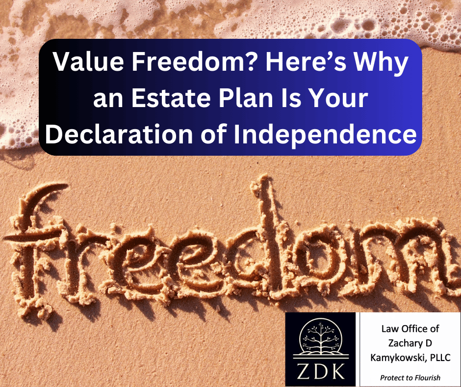 freedom written in sandy beach: Value Freedom Here’s Why an Estate Plan Is Your Declaration of Independence