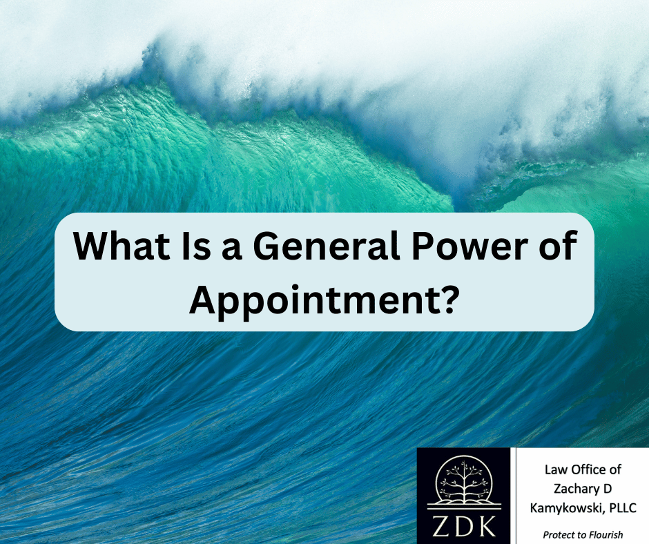 powerful ocean wave: What Is a General Power of Appointment