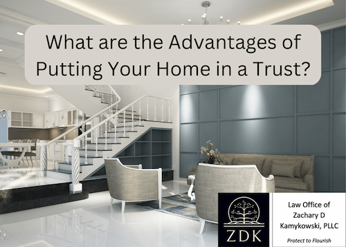 What are the Advantages of Putting Your Home in a Trust