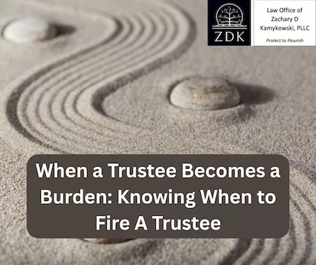 japanese path swerving between stones: When a Trustee Becomes a Burden Knowing When to Fire A Trustee