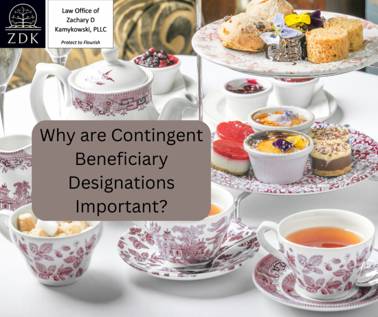 high tea: Why are Contingent Beneficiary Designations Important